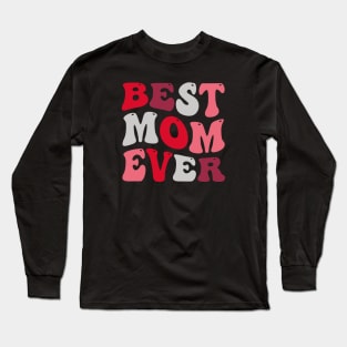 Best Mom Ever Long Sleeve T-Shirt